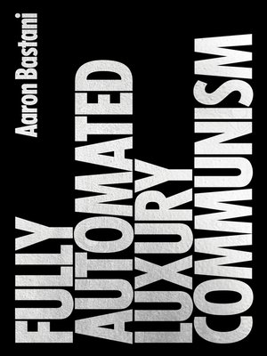 cover image of Fully Automated Luxury Communism